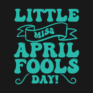 Little miss april fools day T-Shirt