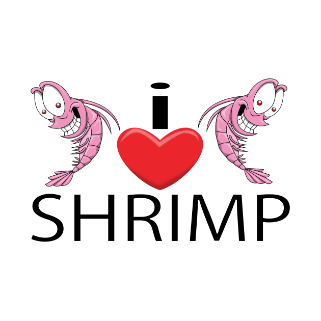 I Love Shrimp by Wickedcartoons