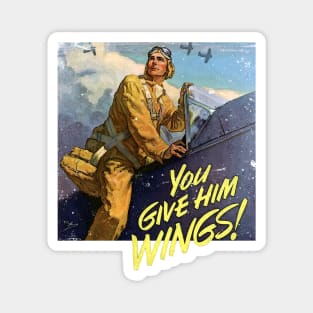 You give him wings! Old Retro Poster WWII Magnet