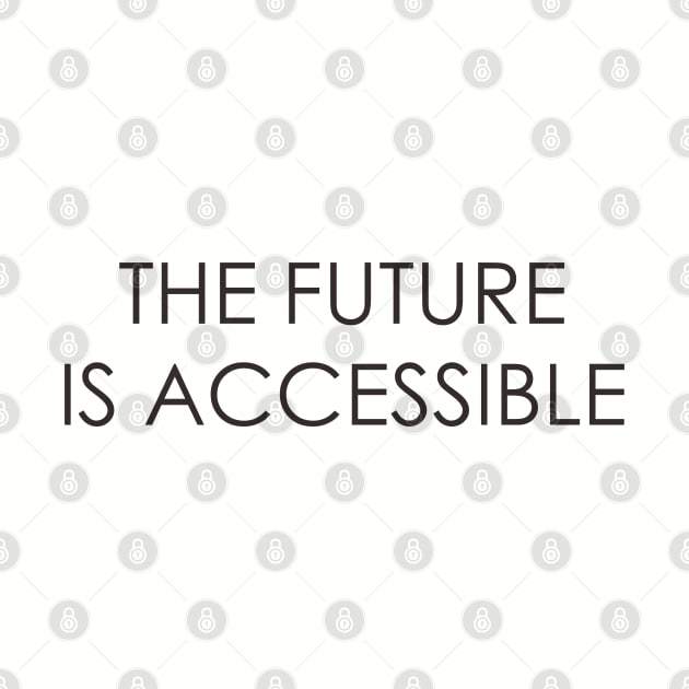 The Future is Accessible by Oyeplot