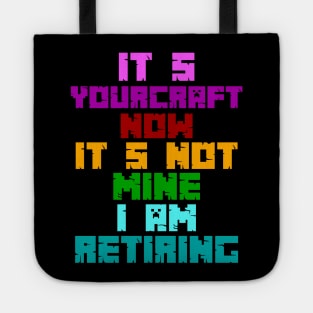 RETIRING MINECRAFT Tote