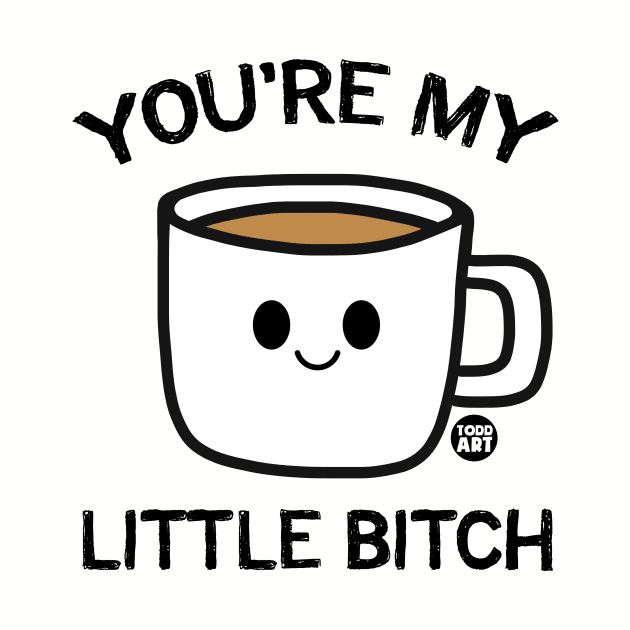 COFFEE BITCH by toddgoldmanart