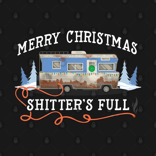 Merry Christmas... Shitter was full by NinthStreetShirts