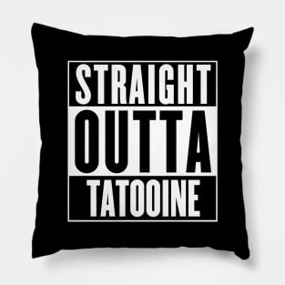 Straight Outta Tatooine Pillow