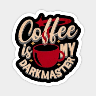 Coffee Is My Dark Master Magnet