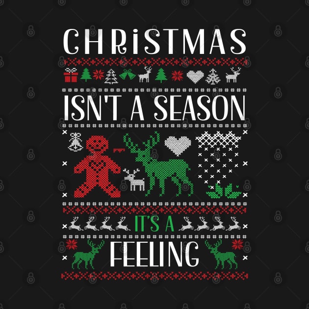 Christmas Isn't A Season It’s A Feeling Family Christmas by TeeTypo