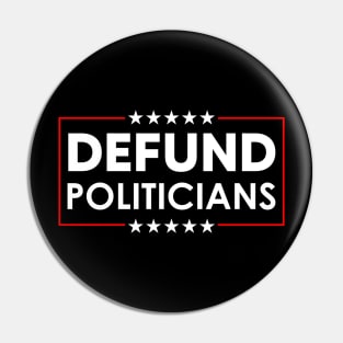 Defund Politicians Pin