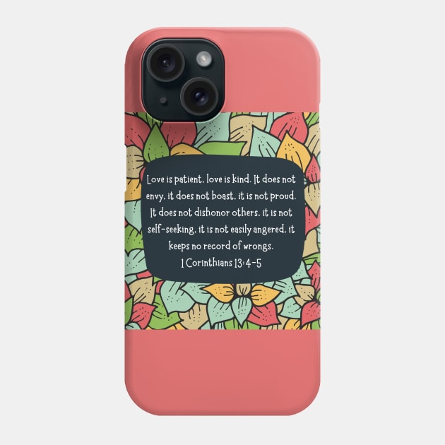 Love is patient - bible verse 1 Corinthians 13:4-5 Phone Case by Eveline D’souza