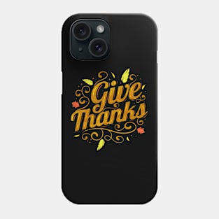 Give Thanks Logo For Thanksgiving Phone Case