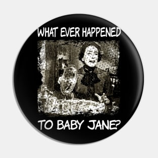 Classic Psychological Drama Happened to Baby Jane T-Shirt Pin