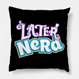 Later Nerd Pillow