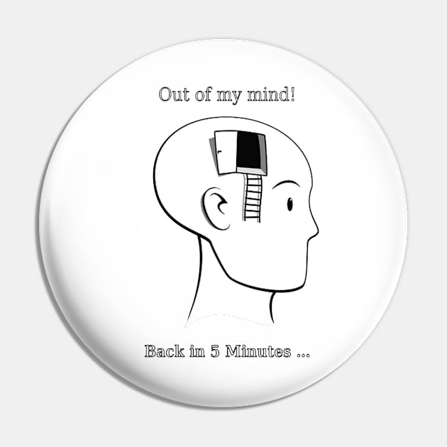 Out of My Mind Pin by Hudkins