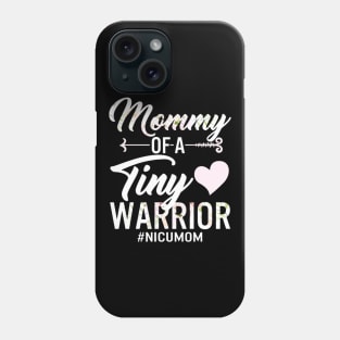 Mommy Of A Tiny Warrior NICU Mom Phone Case