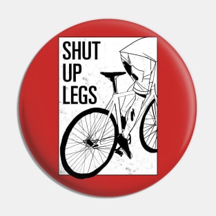 Shut Up Legs Pin