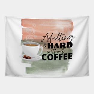 Adulting is Hard without Coffee Tapestry