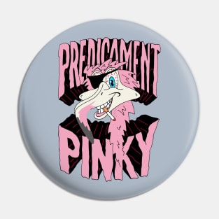 PREDICAMENT PINKY Pin