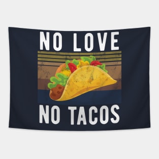 No Love No Tacos no love no tacos 2 Tapestry