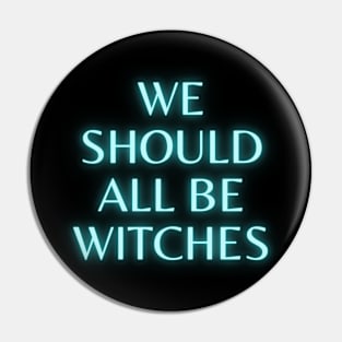 Be Witches Pin