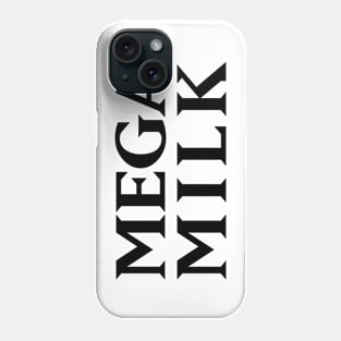 MEGA MILK Phone Case