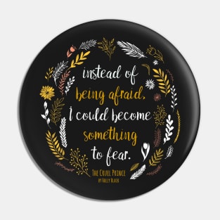 The Cruel Prince Quote Holly Black Pin