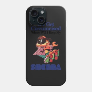 if i get circumcised when will i keep my smegma Phone Case