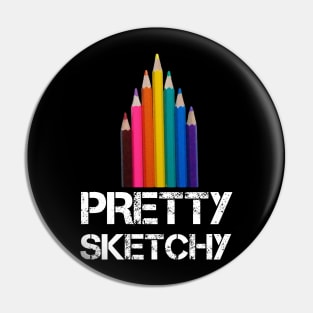 Pretty Sketchy Distressed Artist Pin