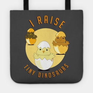 I raise tiny dinosaurs Tote