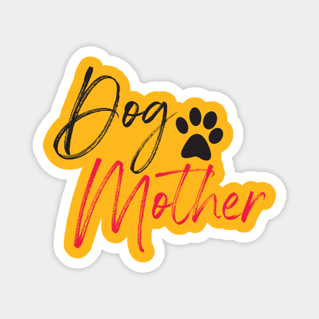 Dog Mother T-shirt Dog Lover Magnet by lilss