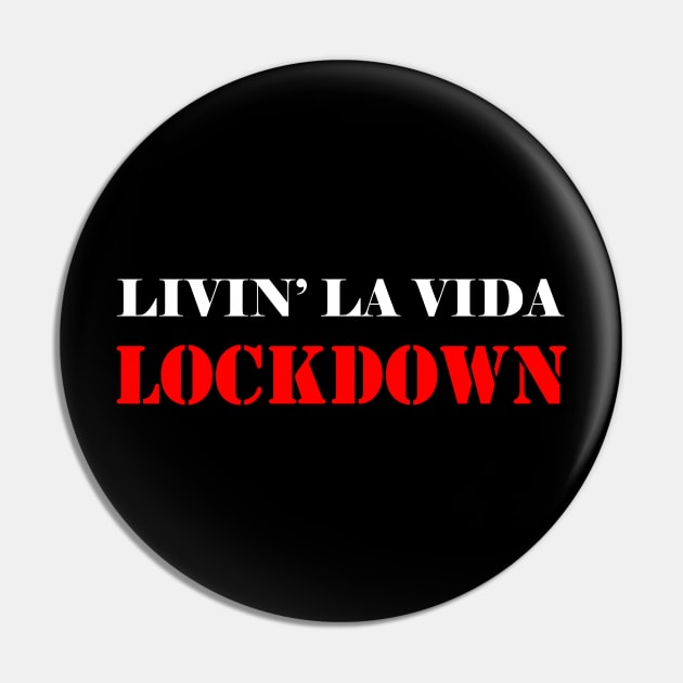 Coronavirus 2020: Livin' La Vida Lockdown Pin by Evarcha