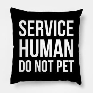 Service Human Do Not Pet Pillow