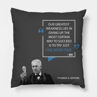 Thomas Edison on Giving Up Pillow