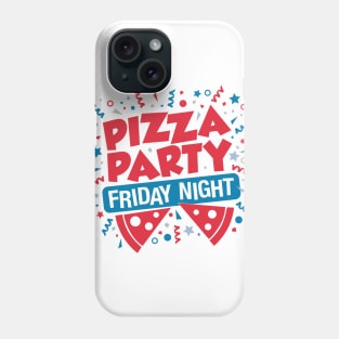 Pizza Party Friday Night Phone Case