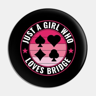 Just a Girl who loves Bridge Women Bridge Player Pin