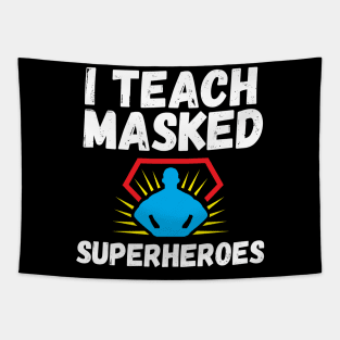 I Teach Masked Superheroes Back To School teacher day Tapestry