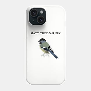 Matt They can Fly Phone Case