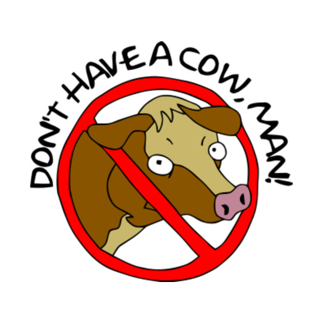 don t a don t a cow animal t shirt teepublic don t a don t a cow animal t shirt teepublic