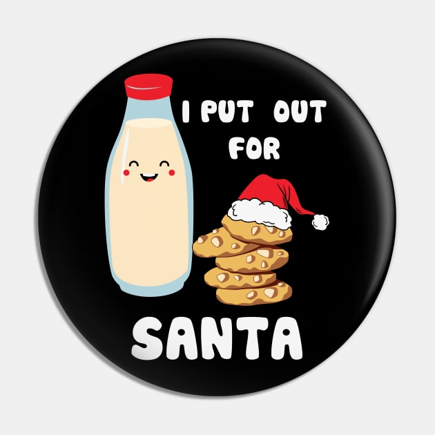 I Put Out For Santa Pin by MZeeDesigns