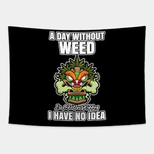 A Day Without Weed Is Like Cannabis Weed Smoking Tapestry