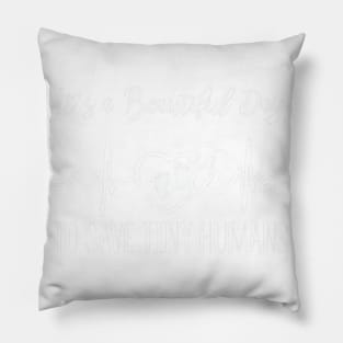 It's A Beautiful Day To Save Tiny Humans Nicu Nurse Gift Pillow