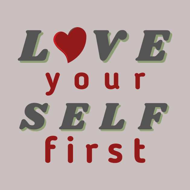 Love Yourself First by Rebecca Abraxas - Brilliant Possibili Tees