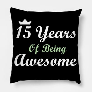 15 Years Of Being Awesome Pillow