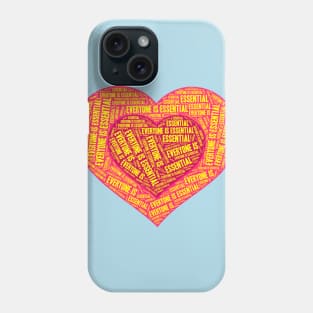 Everyone is Essential Phone Case