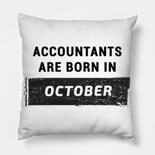 Accountants are born in October Pillow