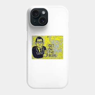 Get on the Beers with Dan Andrews Phone Case