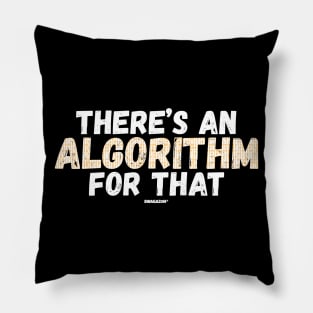 There's An Algorithm For That Pillow