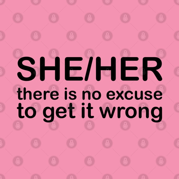 Pronouns: SHE/HER - there is no excuse to get it wrong by Stacey Leigh