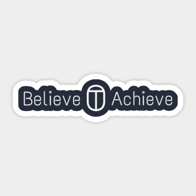 Believe To Achieve - Ted Lasso Believe - Sticker