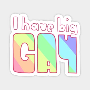 I have Big Gay Magnet
