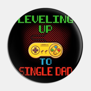 Promoted To Single Dad T-Shirt Unlocked Gamer Leveling Up Pin