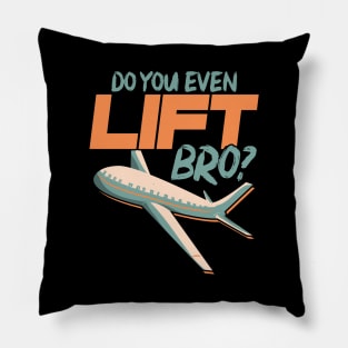 Do You Even Lift Bro Funny Airplane Pilot Pun Pillow